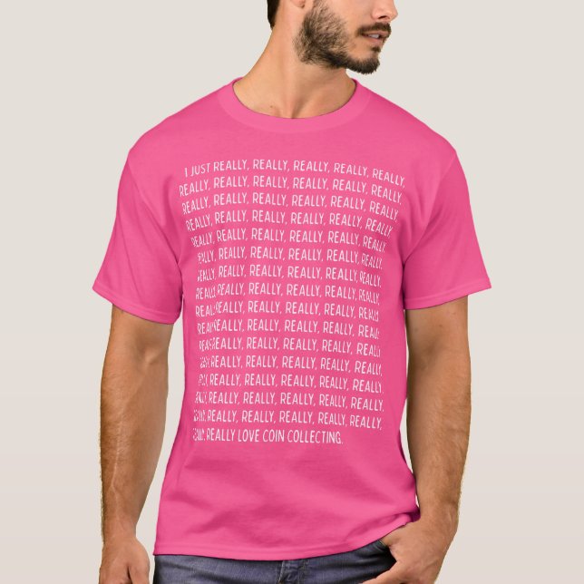 Camiseta Eu Apenas Realmente Realmente Amo Coleção De Moeda (Frente)
