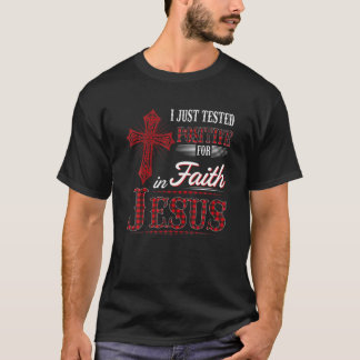 Camiseta Eu Apenas Testei Positivo Para Na Fé Jesus Christi