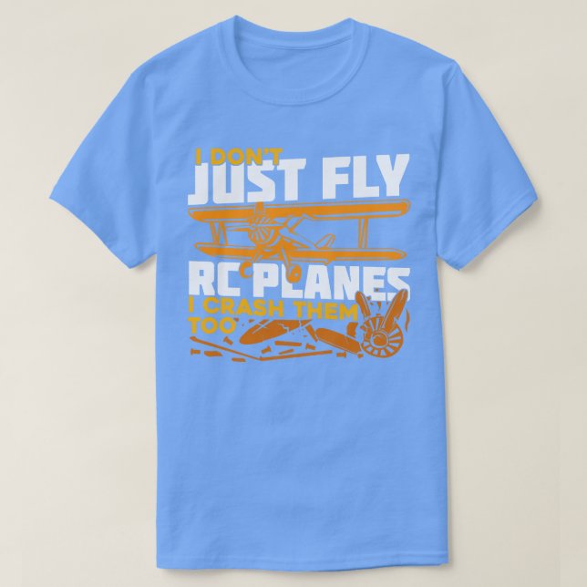 Camiseta Eu Apenas Voo Aviões Rc Eu Também Os Prenho (Frente do Design)