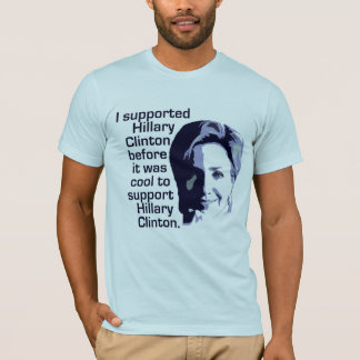 Camiseta Eu apoiei Hillary Clinton antes que estêve legal