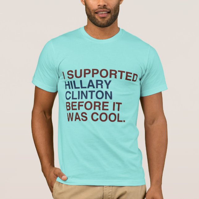 CAMISETA EU APOIEI HILLARY CLINTON ANTES QUE ESTÊVE LEGAL - (Frente)