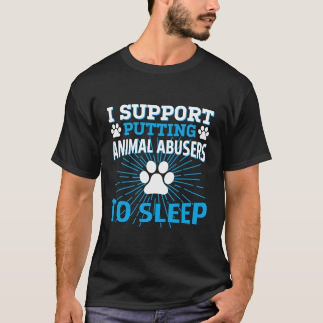 Camiseta Eu Apoio A Colocação De Abusos Animais No Sono (Frente)