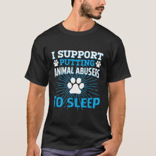 Camiseta Eu Apoio A Colocação De Abusos Animais No Sono