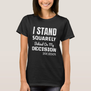 Camiseta Eu Apoio Firmemente Minha Decisão