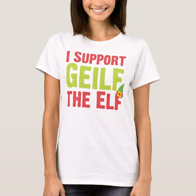 Camiseta Eu apoio Geilf, o Elf T-Shirt (Frente)