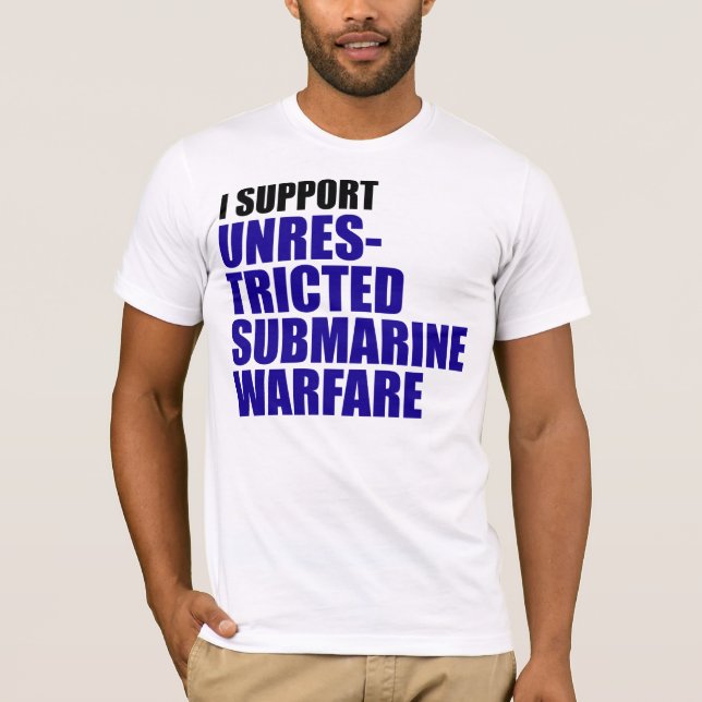 Camiseta Eu apoio guerra submarina ilimitada (Frente)