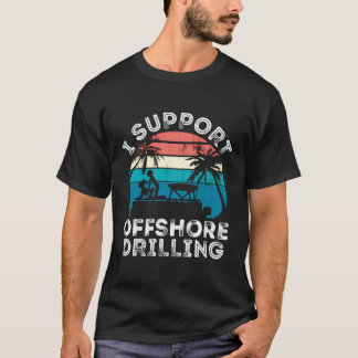 Camiseta Eu Apoio O Barco De Pontoon De Perfuração Offshore