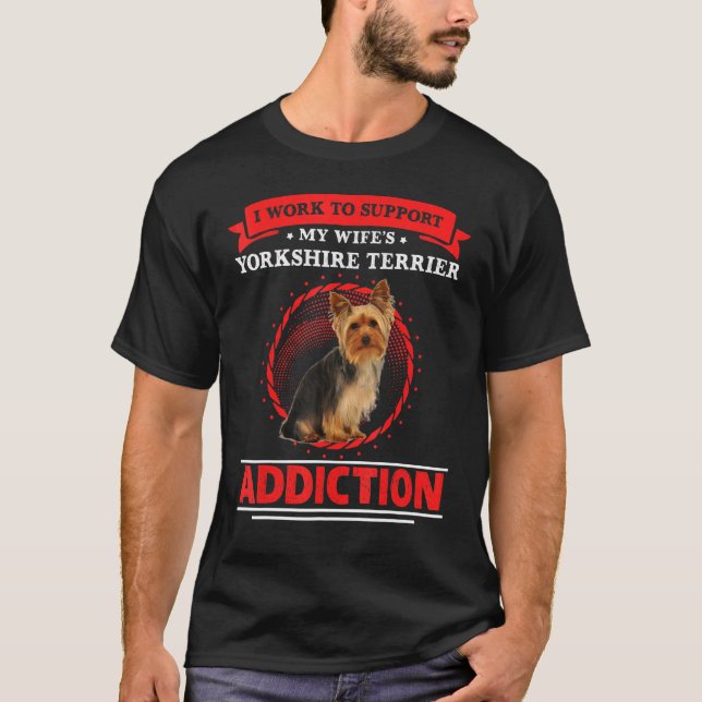Camiseta Eu apoio o meu Vício de Terrier Yorkshire (Frente)
