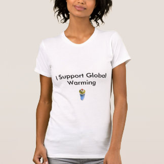 Camiseta Eu apoio o t-shirt do aquecimento global