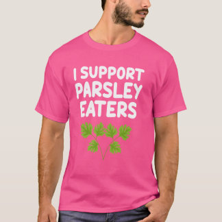 Camiseta Eu Apoio Parsley Comida Leafy Salad Greens Herbs