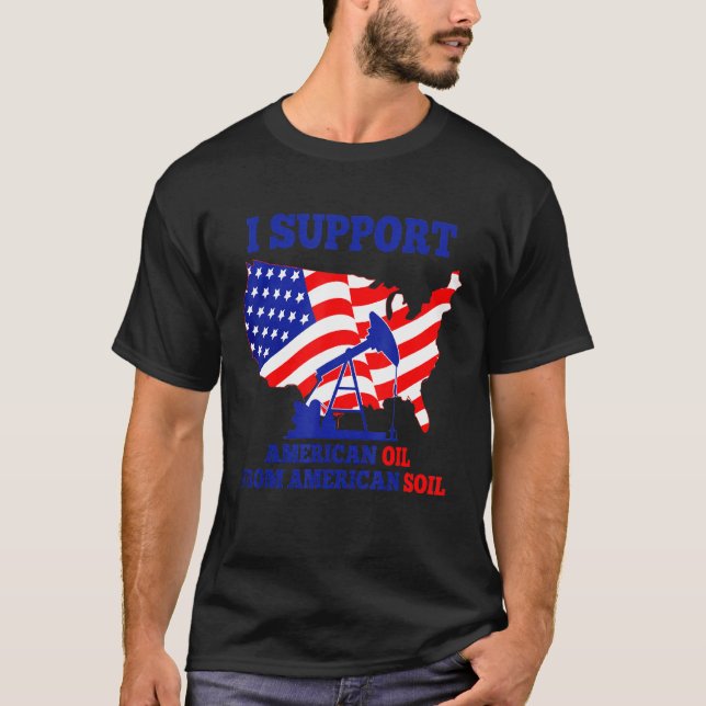 Camiseta Eu Apoio Petróleo Americano Dos Trabalhadores Amer (Frente)