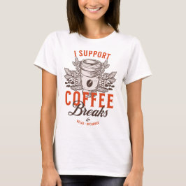 Camiseta Eu apoio quebras de café