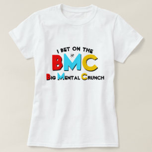 Camiseta Eu aposto no Big Mental Crunch T-Shirt