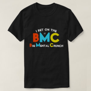 Camiseta Eu aposto no Big Mental Crunch T-Shirt