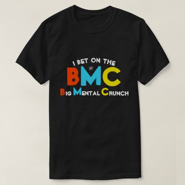 Camiseta Eu aposto no Big Mental Crunch T-Shirt (Frente do Design)