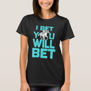 Camiseta Eu Aposto Que Você Vai Apostar Na Corrida De Caval
