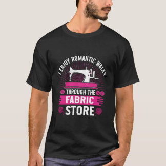 Camiseta Eu Aprecio Passeios Sensuais Pela Loja de Tecidos