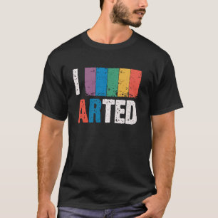 Camiseta Eu Artei - Artista Engraçado Professor de Arte Pin