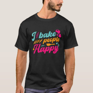 Camiseta Eu Assar Pessoas Feliz Bolo De Manteiga Com Comida