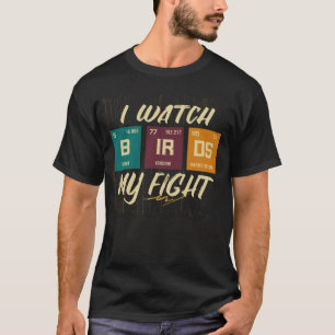 Camiseta Eu Assisto Pássaros Meu Pássaros Combatendo Assist
