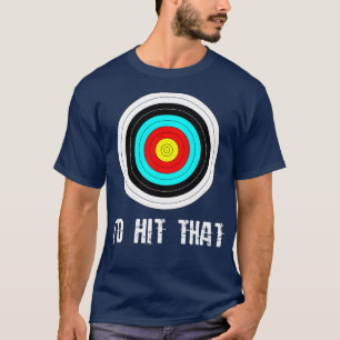 Camiseta Eu Atingi Que O Arqueiro Atirar No Alvo Engraçado
