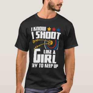 Camiseta Eu Atirei Como Uma Rapariga Archery Arco Bowman Hu