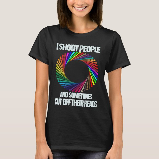 Camiseta Eu Atirei Pessoas E, Às Vezes, Cortei As Cabeças C (Frente)