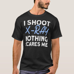 Camiseta Eu Atiro Raio X Nada Me Assusta Rad Tech Radiologi
