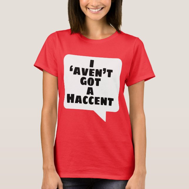 Camiseta Eu 'aven't obtive um Haccent (Frente)