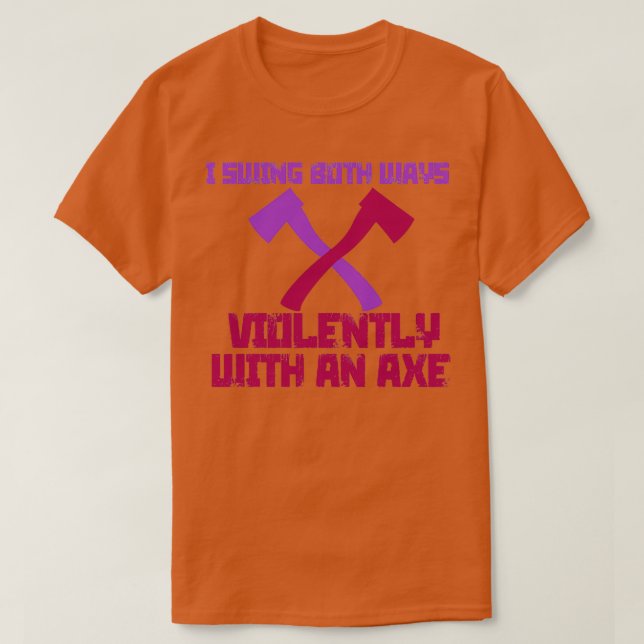 Camiseta Eu balancei as duas maneiras violentamente com um  (Frente do Design)
