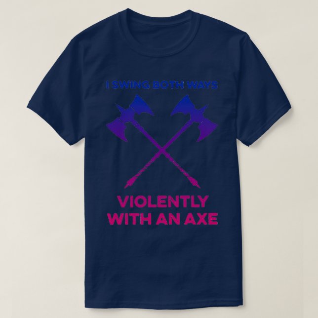 Camiseta Eu balancei em ambos os sentidos violentamente com (Frente do Design)