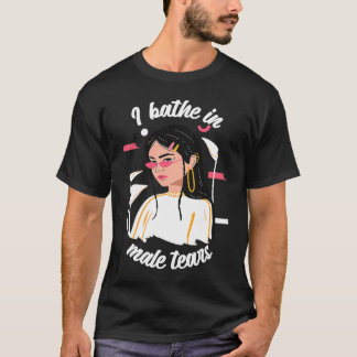 Camiseta Eu Baso Em Lágrimas Masculinas Mulheres Empoderam 