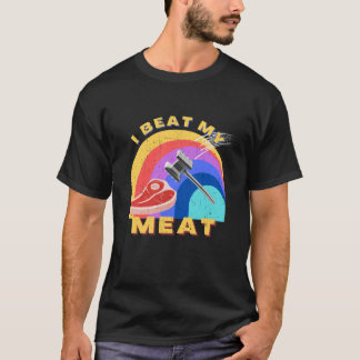 Camiseta Eu Bato Na Minha Carne Engraçada, Steak Hammer Hom