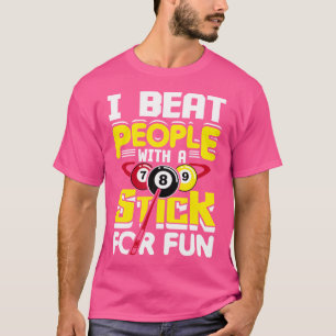 Camiseta Eu Bato Pessoas Com Um Pau Para Bilhares De Piscin