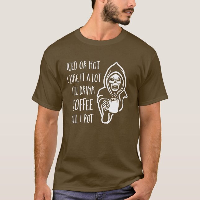 Camiseta Eu beberei o café até a podridão de I (Frente)