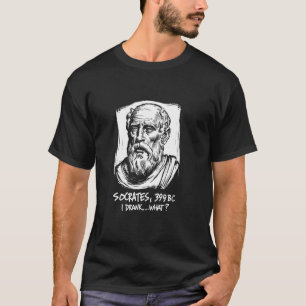 Camiseta Eu Bebi O Que Citação Engraçada de Filosofia