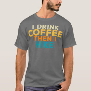 Camiseta Eu bebo café e aí eu pego refúgio de café
