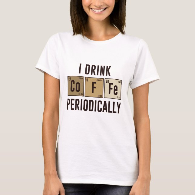 Camiseta Eu Bebo Café Periodicamente (Frente)