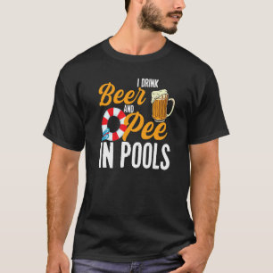 Camiseta Eu Bebo Cerveja E Mijo Em Piscinas Nadando I Pee I