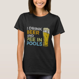 Camiseta Eu Bebo Cerveja E Pee Em Piscinas Engraçadas Vinta