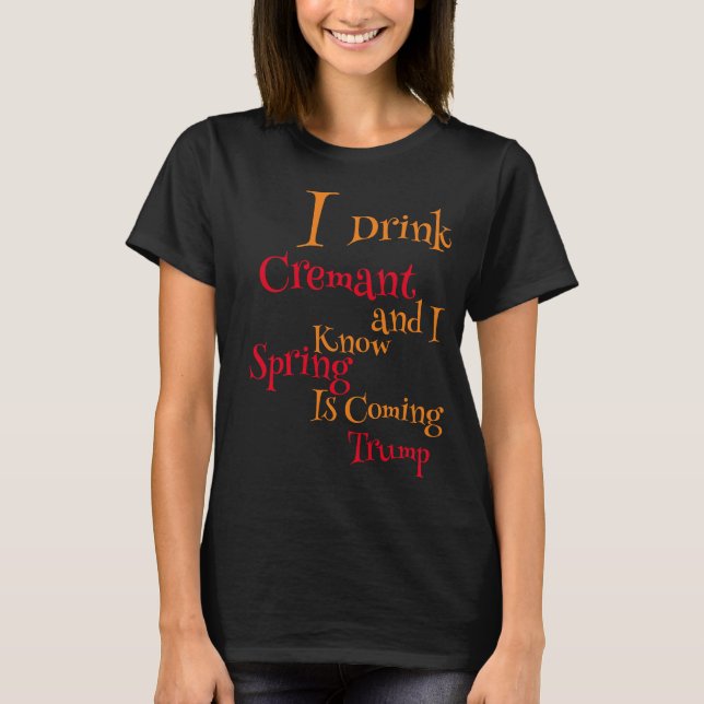 Camiseta Eu Bebo Cremant e Eu sei que a Primavera está Cheg (Frente)