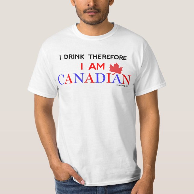 Camiseta Eu bebo-me conseqüentemente sou canadense (Frente)