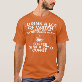 Camiseta Eu Bebo Muita Água Eu Bebo Muito Café 5