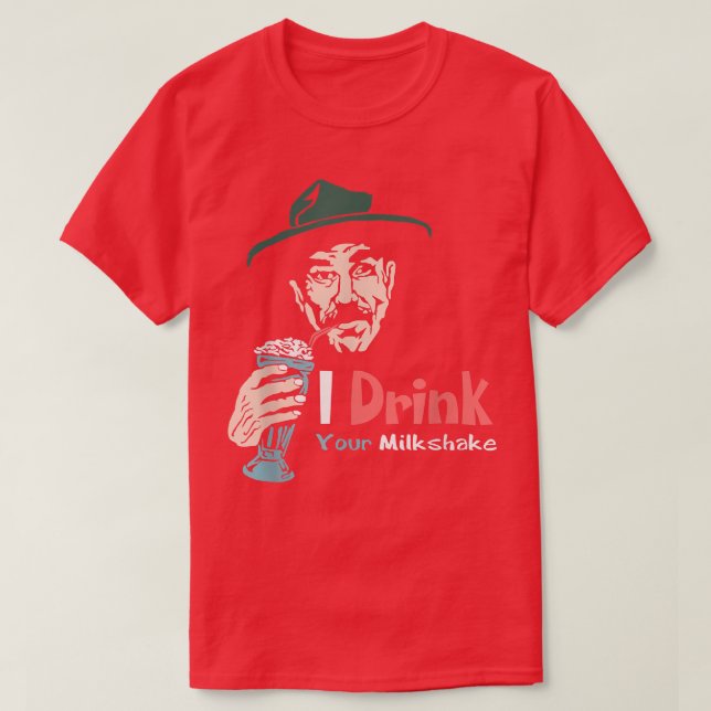 Camiseta Eu Bebo Seu Milkshake Eu bebo! (Frente do Design)