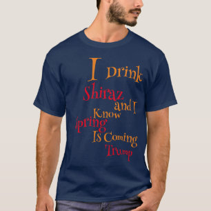 Camiseta Eu bebo Shiraz e sei que Primavera está chegando