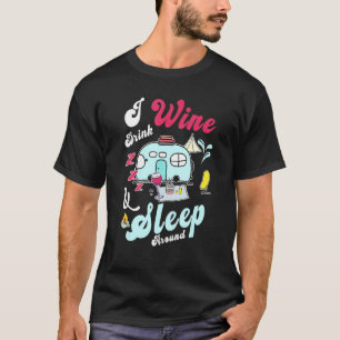 Camiseta Eu Bebo Vinho E Dormo Ao Redor Do Vinho Bebendo Ca