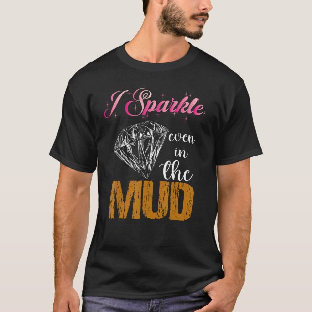 Camiseta Eu brilho até mesmo na equipe de lama, moças de la (Frente)