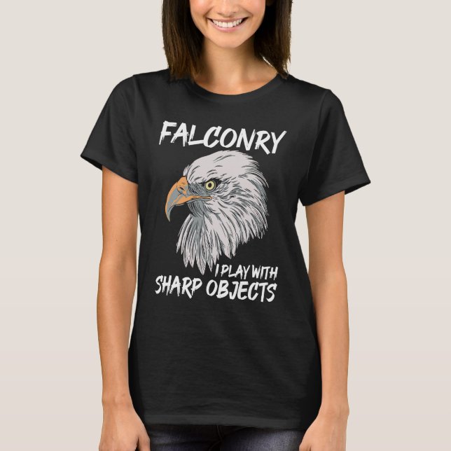 Camiseta Eu Brinco Com A Falconry De Objetos Nítidos (Frente)