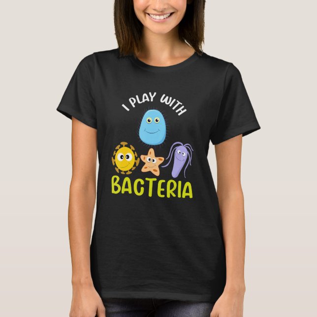 Camiseta Eu Brinco Com Bactérias Ciência Professora de Biol (Frente)