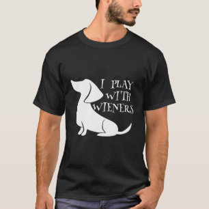 Camiseta Eu Brinco Com Wieners Dachshund Adorando Um Engraç
